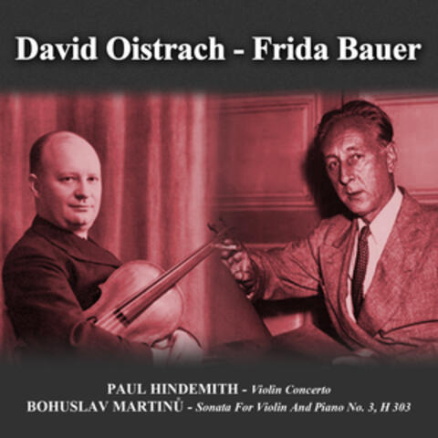 Paul Hindemith: Violin Concerto - Bohuslav Martinů: Sonata For Violin And Piano No. 3, H 303
