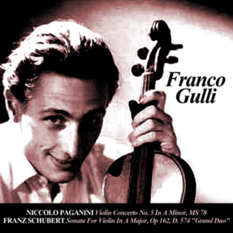 Niccolo Paganini: Violin Concerto No. 5 In A Minor, MS 78 - Franz Schubert: Sonata For Violin In A Major, Op 162, D. 574 "Grand Duo"