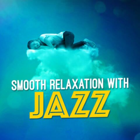 Smooth Relaxation with Jazz
