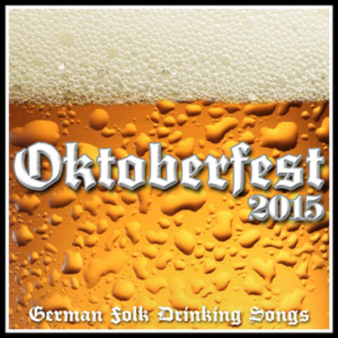 Oktoberfest 2015 - German Folk Drinking Songs