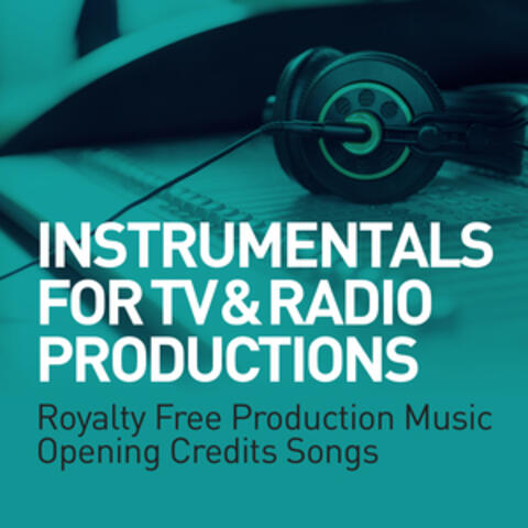 Instrumentals for Tv & Radio Productions - Royalty Free Production Music - Opening Credits Songs