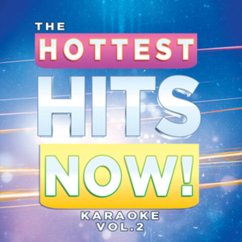 The Hottest Hits Now! Karaoke Vol. 2