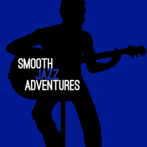 Smooth Jazz Adventures
