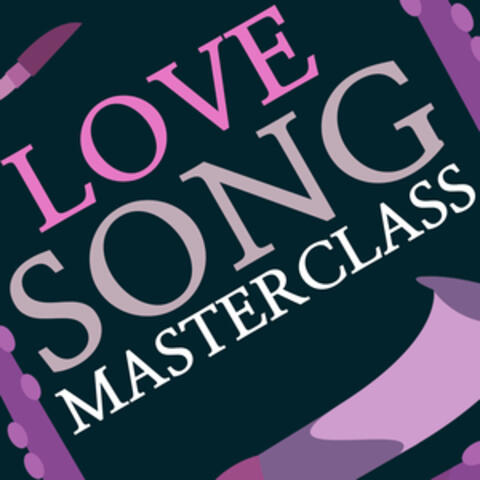 Love Song Masterclass