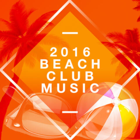 2016 Beach Club Music