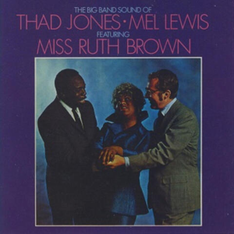 The Big Band Sound of Thad Jones, Mel Lewis, Featuring Miss Ruth Brown