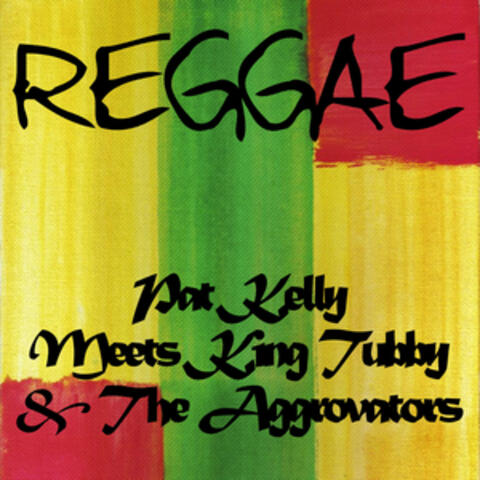 Pat Kelly Meets King Tubby and the Aggrovators