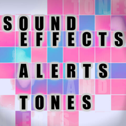 Sound Effects, Alerts and Tones