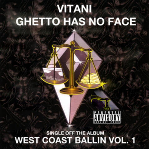 Ghetto Has No Face: West Coast Ballin, Vol. 1