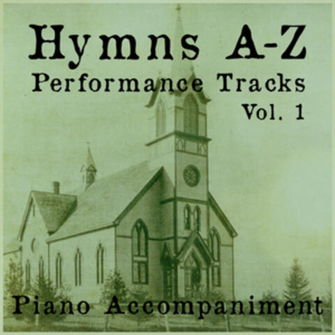 Hymns A-Z Performance Tracks: Vol 1