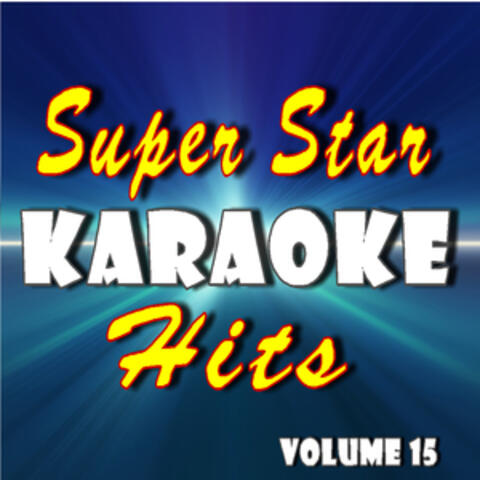 Super Star Karaoke Hits, Vol. 15 (Instrumental)