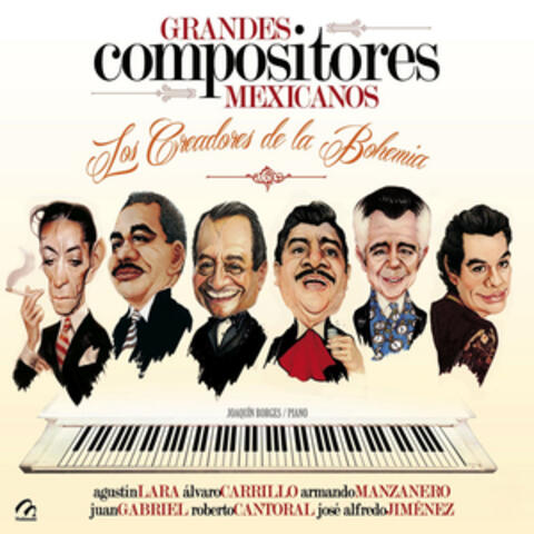 Grandes Compositores Mexicanos (Los Creadores de la Bohemia)