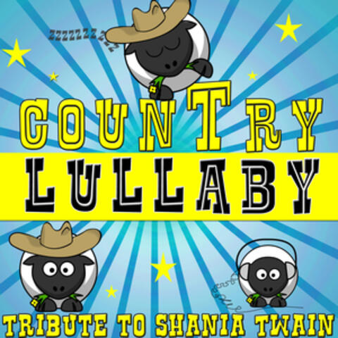 Country Lullaby Tribute to Shania Twain