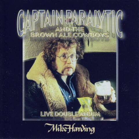Captain Paralytic And The Brown Ale Cowboys