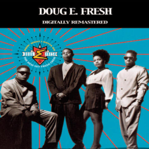 Doug E. Fresh & the Get Fresh Crew