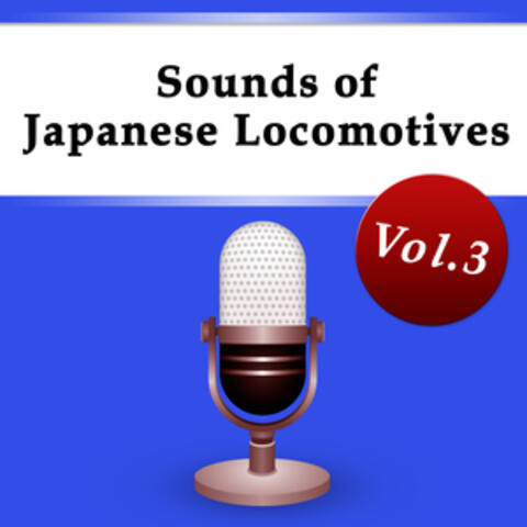 Sounds of Japanese Locomotives Vol.3