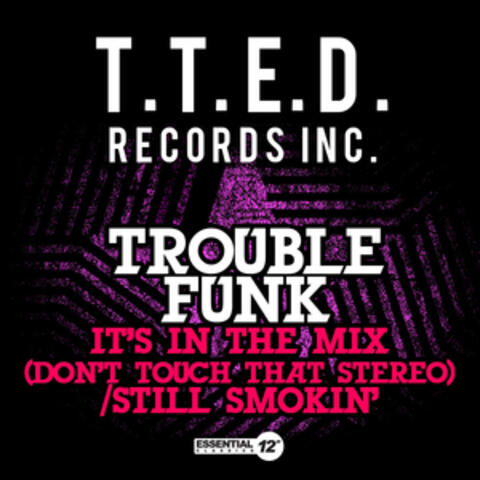 It's in the Mix (Don't Touch That Stereo) / Still Smokin'