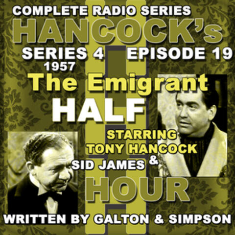 Hancock's Half Hour Radio. Series 4, Episode 19: The Emigrant