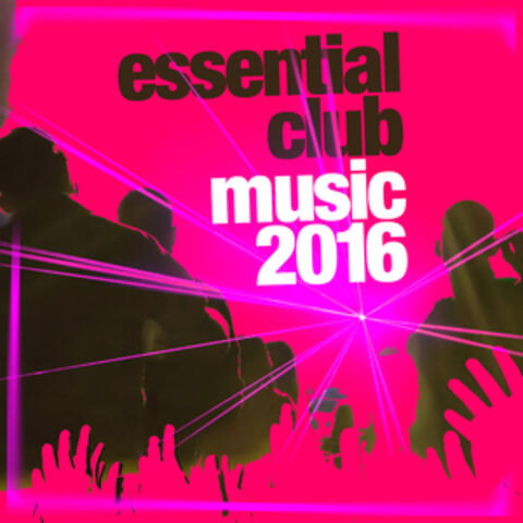 Essential Club Music 2016