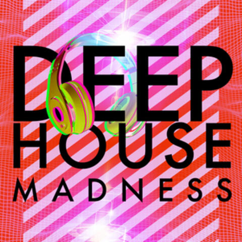 Deep House Madness