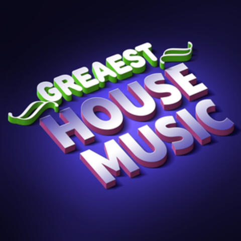 Greatest House Music