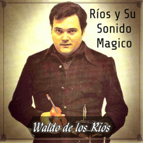 Ríos y Su Sonido Mágico