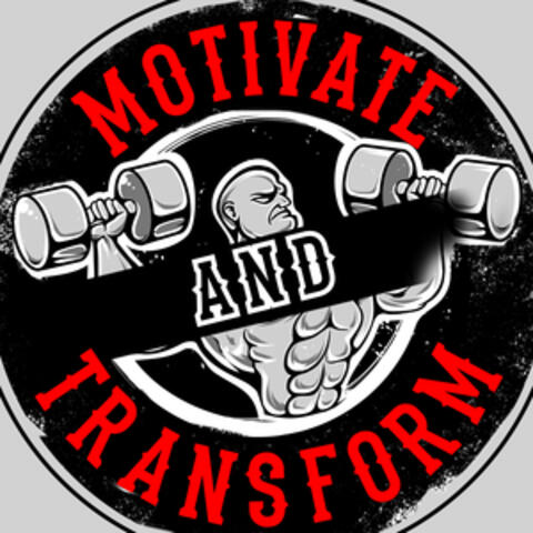 Motivate and Transform