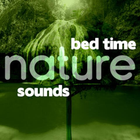 Bed Time Nature Sounds