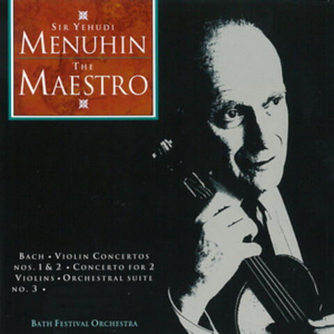The Maestro Sir Yehudi Menuhin