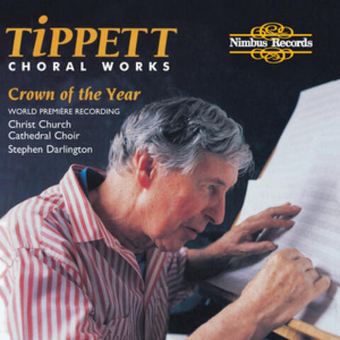 Tippett: Choral Works