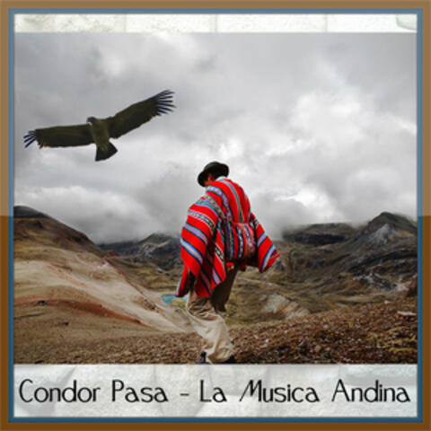 Condor Pasa - La Musica Andina