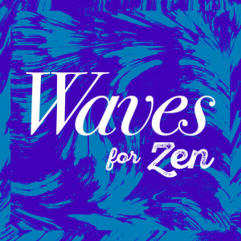Waves for Zen