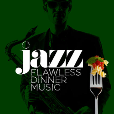 Jazz: Flawless Dinner Music