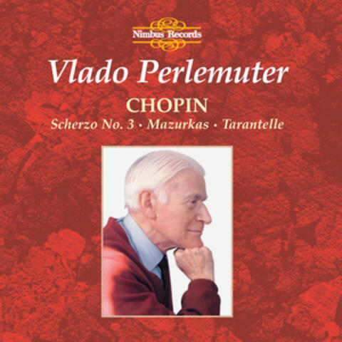Chopin: Scherzo No. 3, Mazurkas & Tarantelle