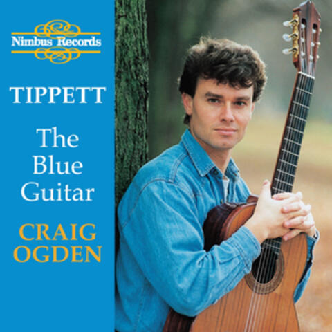 Tippett: The Blue Guitar - Britten: Nocturne, After Dowland - Bennett: Five Impromptus - Walton: Five Bagatelles - Berkeley: Sonatina