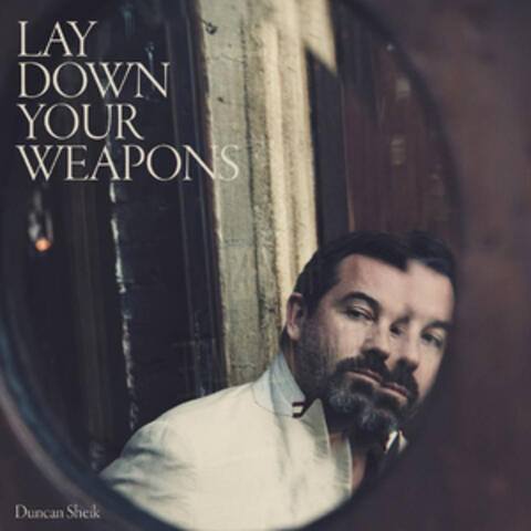 Lay Down Your Weapons