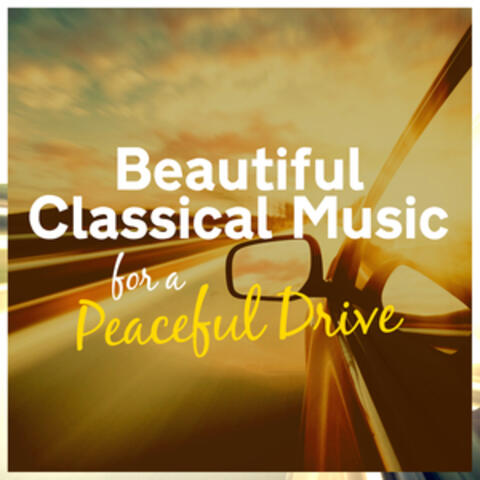 Beautiful Classical Music for a Peaceful Drive