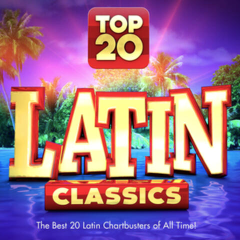 Top 20 Latin Classics - The Best 20 Latin Chartbusters of All Time !