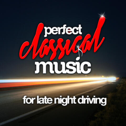 Perfect Classical Music for Late Night Driving