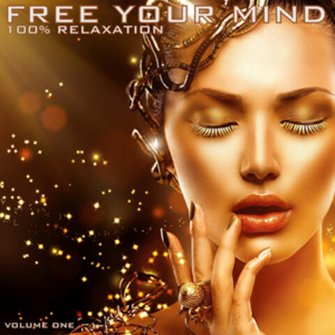 Free Your Mind: 100% Relaxation, Vol. 1