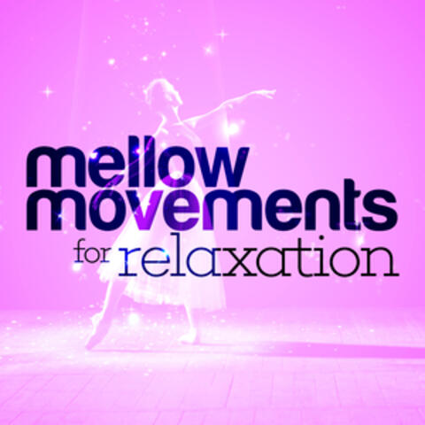 Mellow Movements for Relaxation