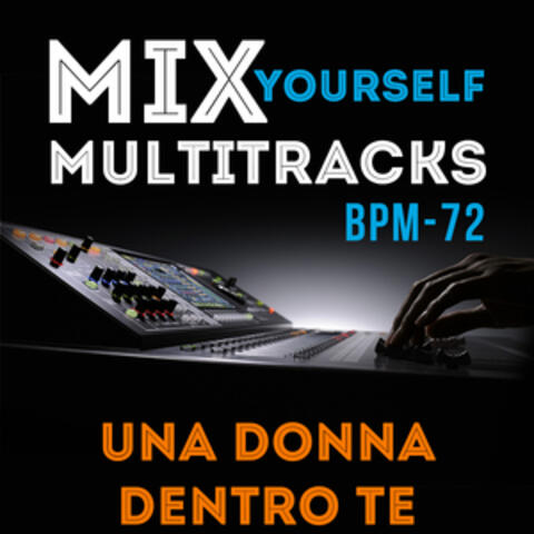 Mix Yourself Multitracks - Una donna dentro te (Bpm-72)