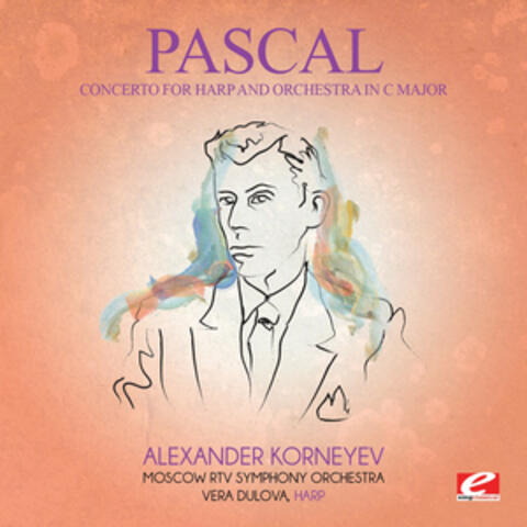 Pascal: Concerto for Harp and Orchestra in C Major (Digitally Remastered)