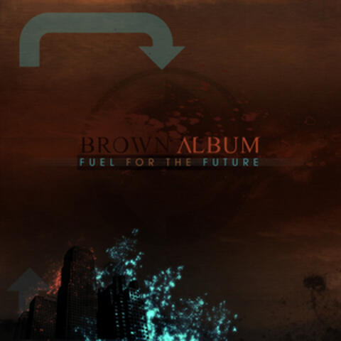 Brown Album: Fuel for the Future
