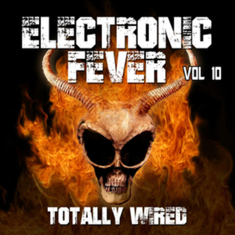 Electronic Fever - Totally Wired, Vol. 10