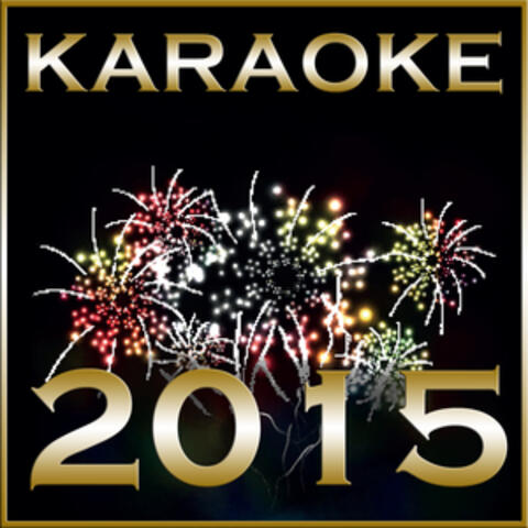 Karaoke 2015: The Ultimate New Year's Party Hit Mix Featuring Backing Tracks to Hits by Miley Cyrus, London Grammar, Lana Del Rey, Britney Spears, & More!