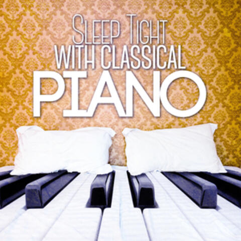 Sleep Tight with Classical Piano