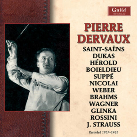 Pierre Dervaux - Hérold, Boieldieu, Von Suppé, Glinka, Saint-Saëns, Von Weber, Brahms, Wagner, Rossini, Nicolai, Dukas, Strauss (Recorded 1957-1961)