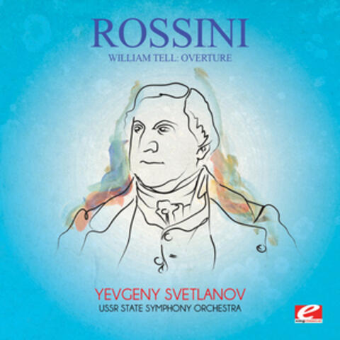 Rossini: William Tell: Overture (Digitally Remastered)