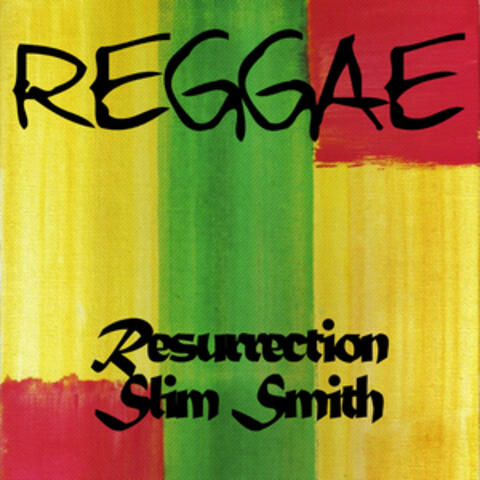 Reggae Resurrection Slim Smith